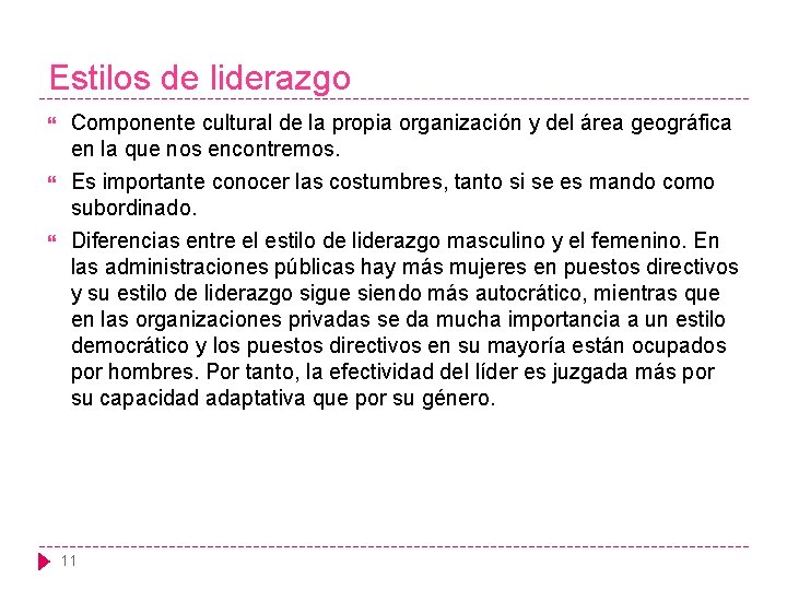 Estilos de liderazgo Componente cultural de la propia organización y del área geográfica en