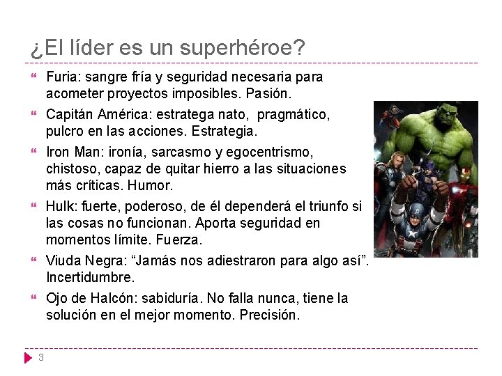 ¿El líder es un superhéroe? Furia: sangre fría y seguridad necesaria para acometer proyectos