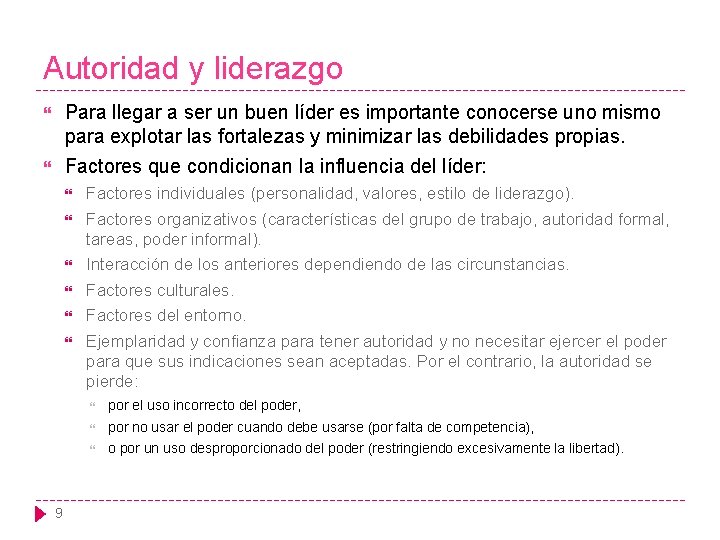Autoridad y liderazgo Para llegar a ser un buen líder es importante conocerse uno
