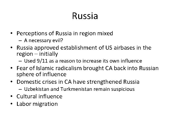Russia • Perceptions of Russia in region mixed – A necessary evil? • Russia