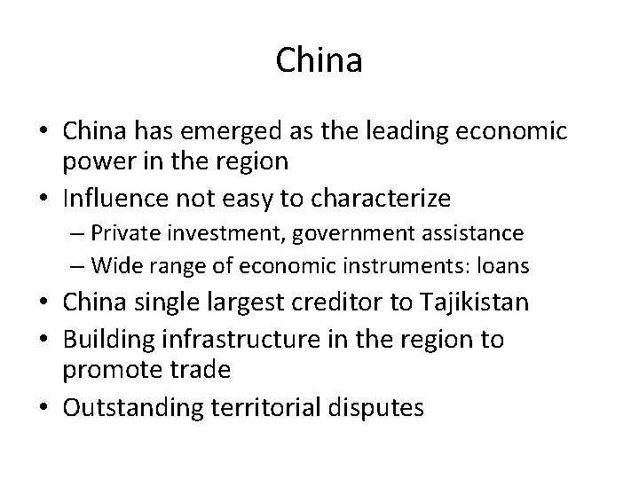 China • China has emerged as the leading economic power in the region •
