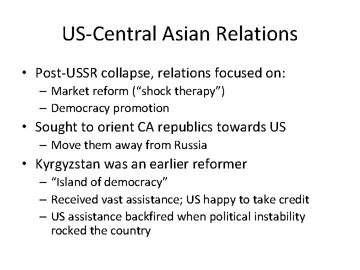 US-Central Asian Relations • Post-USSR collapse, relations focused on: – Market reform (“shock therapy”)