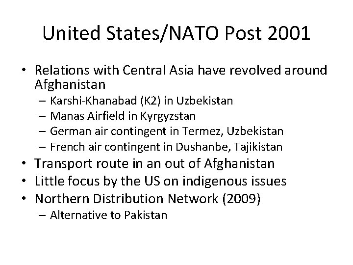 United States/NATO Post 2001 • Relations with Central Asia have revolved around Afghanistan –