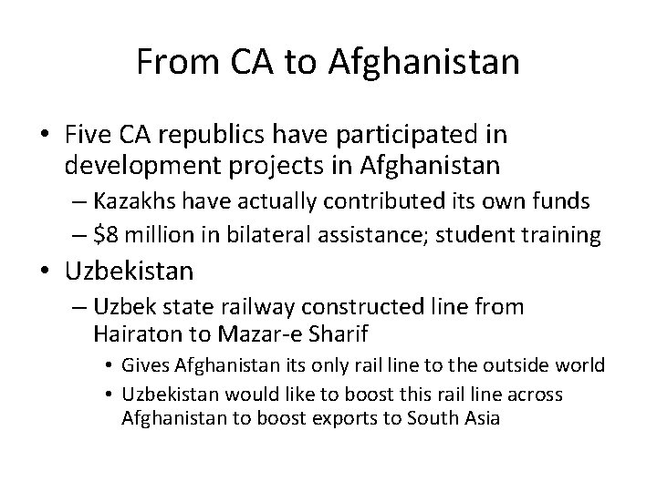 From CA to Afghanistan • Five CA republics have participated in development projects in