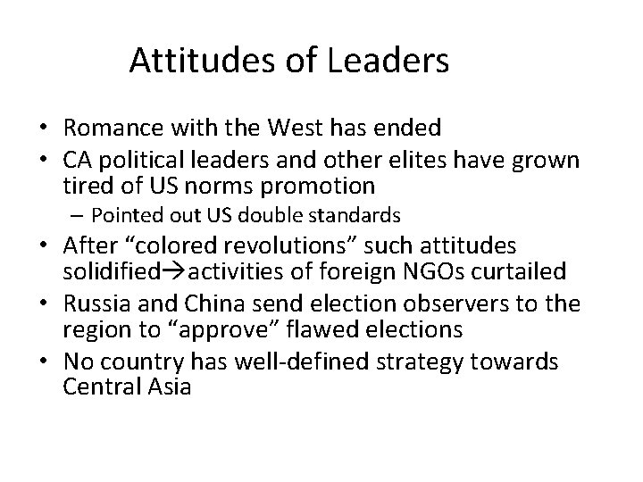 Attitudes of Leaders • Romance with the West has ended • CA political leaders