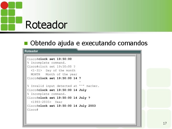 Roteador n Obtendo ajuda e executando comandos 17 