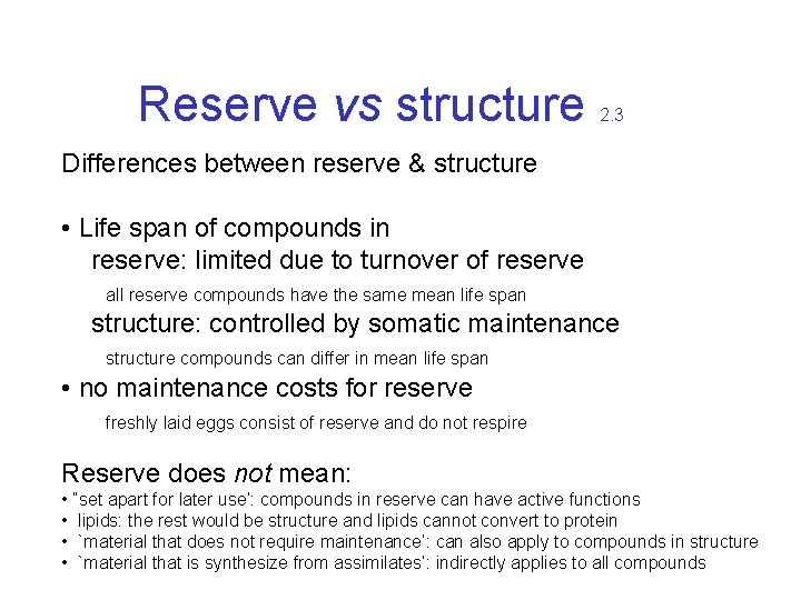 Reserve vs structure 2. 3 Differences between reserve & structure • Life span of