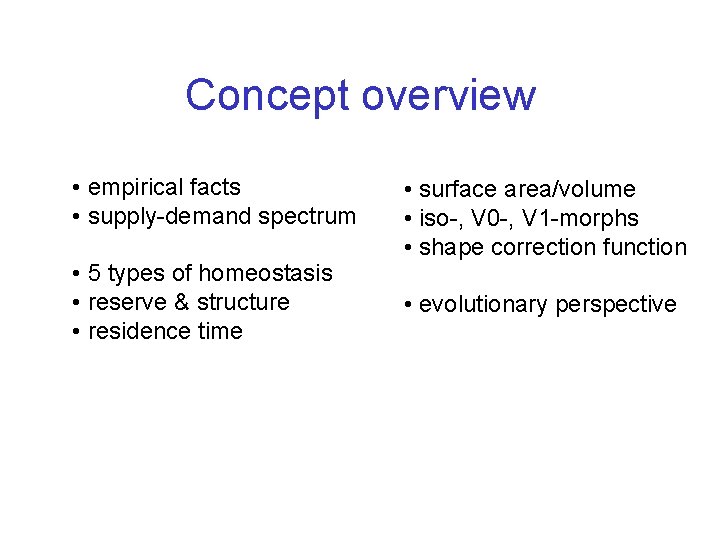 Concept overview • empirical facts • supply-demand spectrum • 5 types of homeostasis •