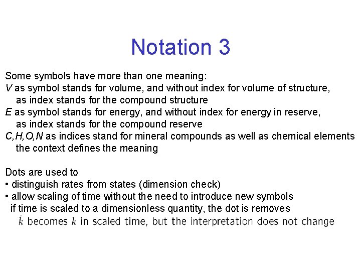 Notation 3 Some symbols have more than one meaning: V as symbol stands for