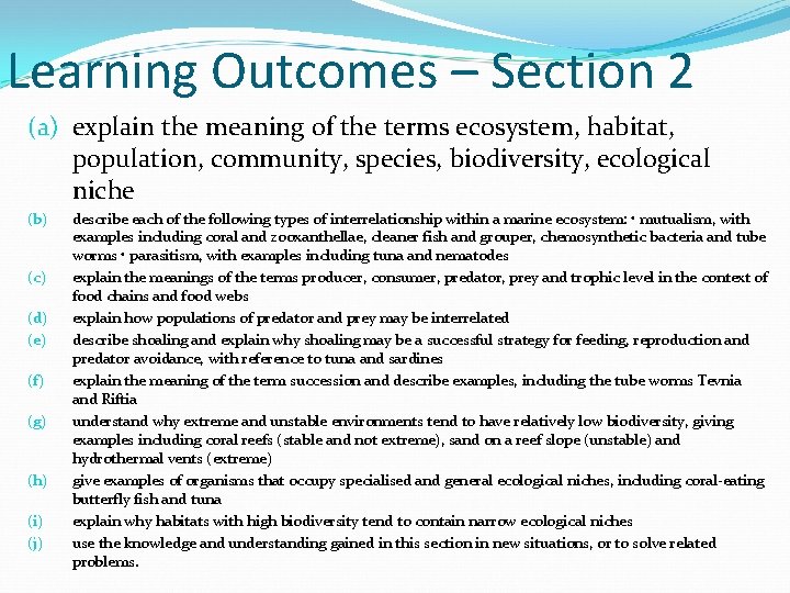 Learning Outcomes – Section 2 (a) explain the meaning of the terms ecosystem, habitat,