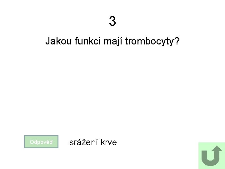 3 Jakou funkci mají trombocyty? Odpověď srážení krve 