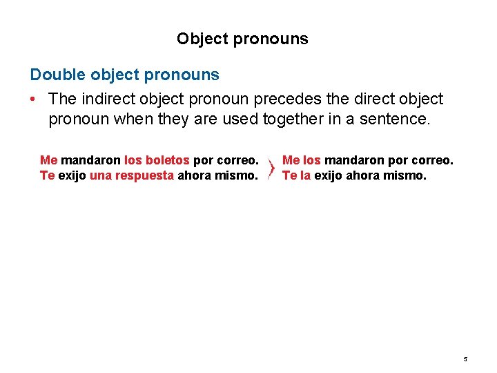 3. 2 Object pronouns Double object pronouns • The indirect object pronoun precedes the