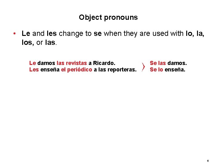 3. 2 Object pronouns • Le and les change to se when they are