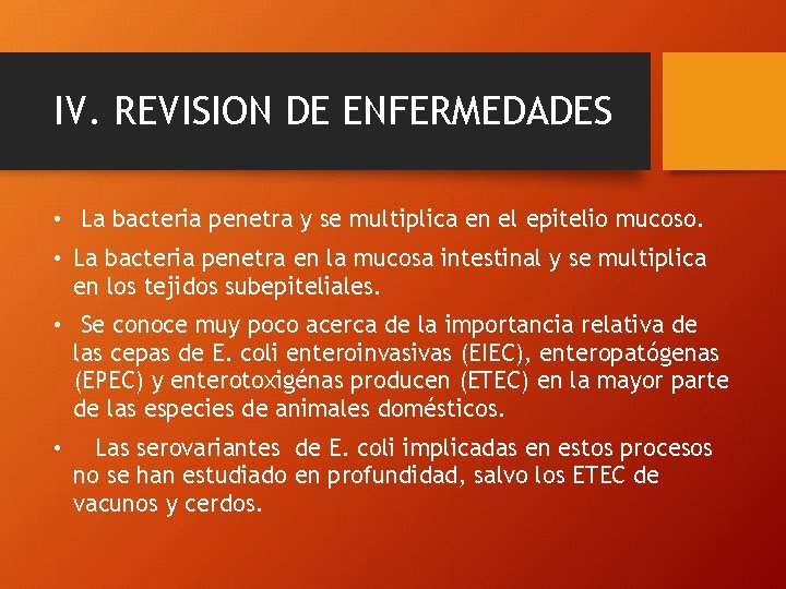 IV. REVISION DE ENFERMEDADES • La bacteria penetra y se multiplica en el epitelio