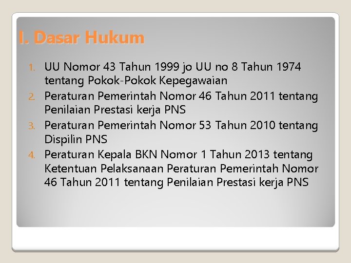 I. Dasar Hukum UU Nomor 43 Tahun 1999 jo UU no 8 Tahun 1974