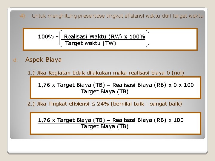 4) Untuk menghitung presentase tingkat efisiensi waktu dari target waktu 100% - d. Realisasi