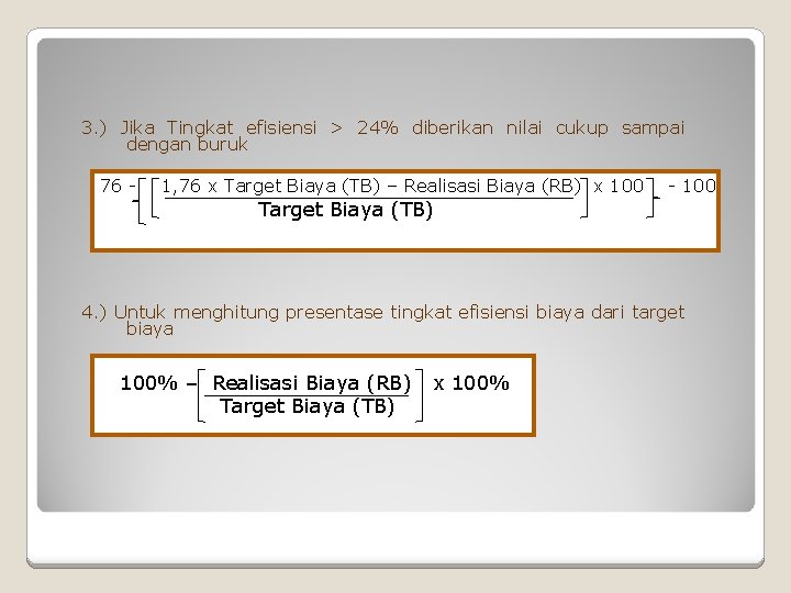 3. ) Jika Tingkat efisiensi > 24% diberikan nilai cukup sampai dengan buruk 76