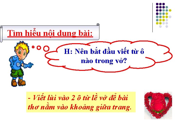 Tìm hiểu nội dung bài: H: Nên bắt đầu viết từ ô nào trong