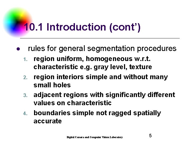 10. 1 Introduction (cont’) rules for general segmentation procedures l 1. 2. 3. 4.