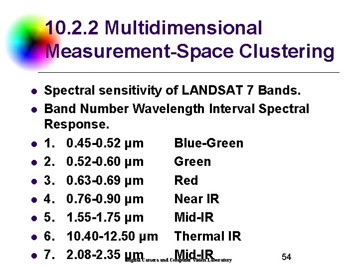 10. 2. 2 Multidimensional Measurement-Space Clustering l l l l l Spectral sensitivity of