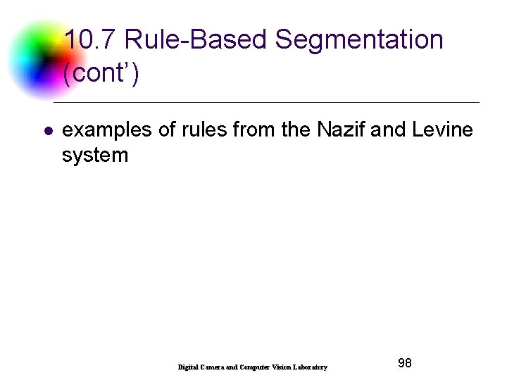 10. 7 Rule-Based Segmentation (cont’) l examples of rules from the Nazif and Levine