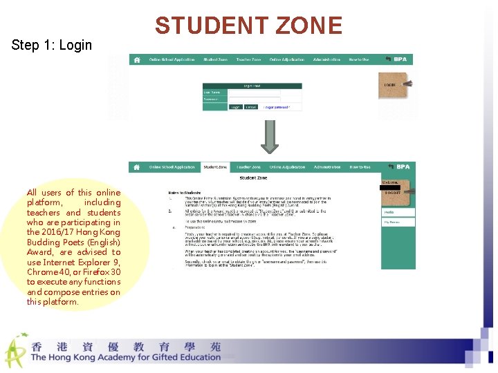 Step 1: Login All users of this online platform, including teachers and students who