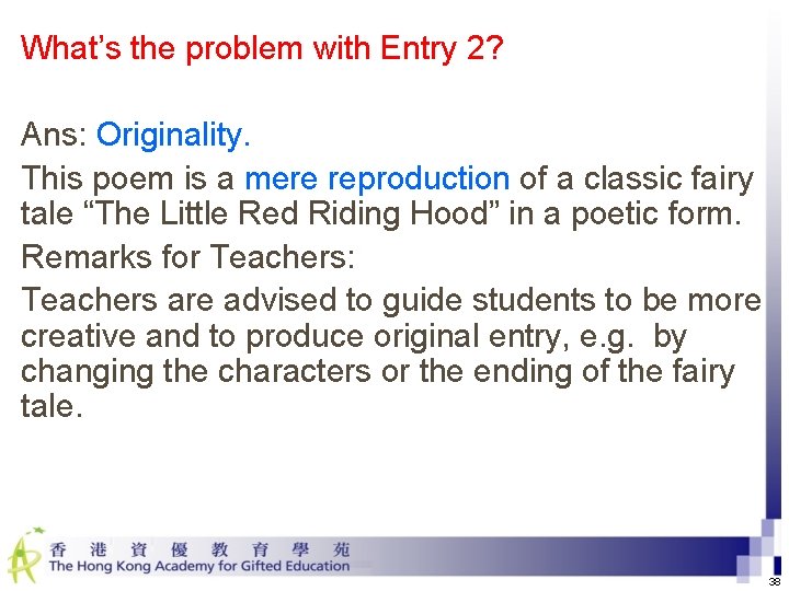 What’s the problem with Entry 2? Ans: Originality. This poem is a mere reproduction