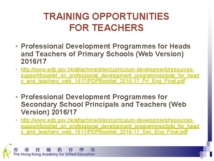 TRAINING OPPORTUNITIES FOR TEACHERS • Professional Development Programmes for Heads and Teachers of Primary