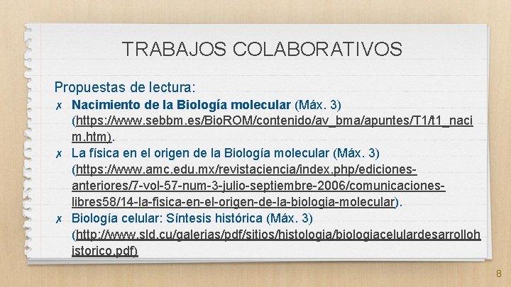 TRABAJOS COLABORATIVOS Propuestas de lectura: ✗ ✗ ✗ Nacimiento de la Biología molecular (Máx.