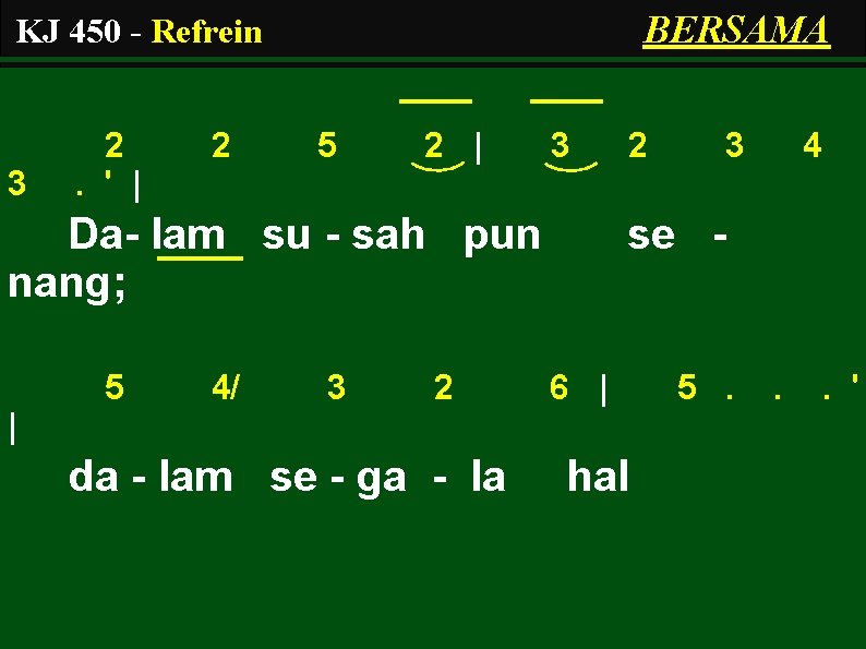 BERSAMA KJ 450 - Refrein 3 2. ' | 2 5 2 | 3