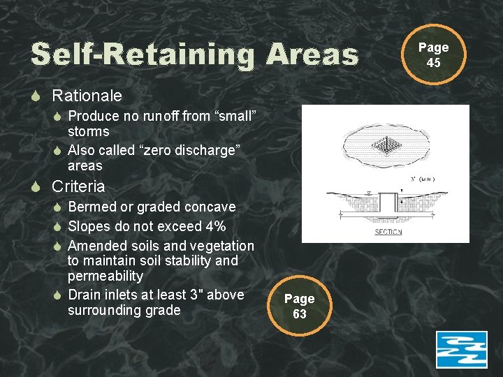 Self-Retaining Areas Rationale Produce no runoff from “small” storms Also called “zero discharge” areas