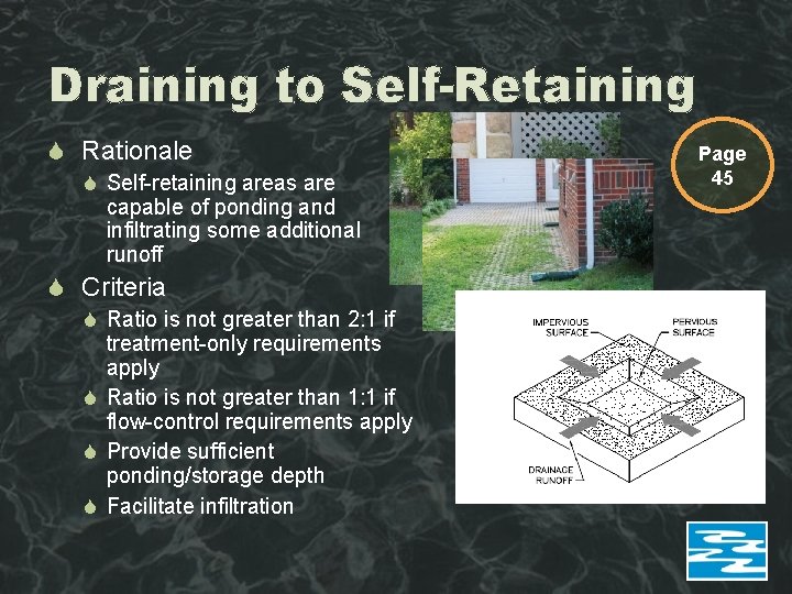 Draining to Self-Retaining Rationale Self-retaining areas are capable of ponding and infiltrating some additional