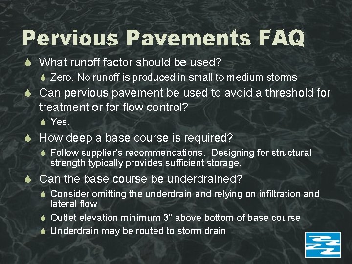 Pervious Pavements FAQ What runoff factor should be used? Zero. No runoff is produced