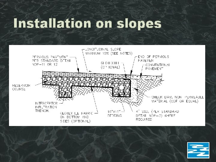 Installation on slopes 