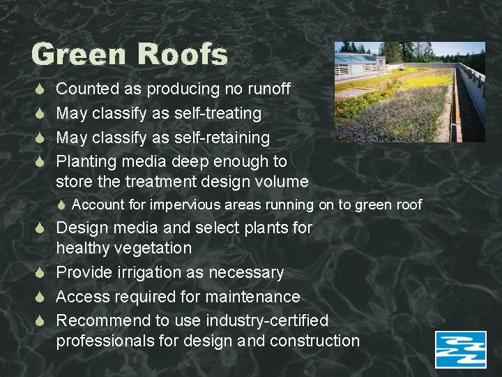 Green Roofs Counted as producing no runoff May classify as self-treating May classify as