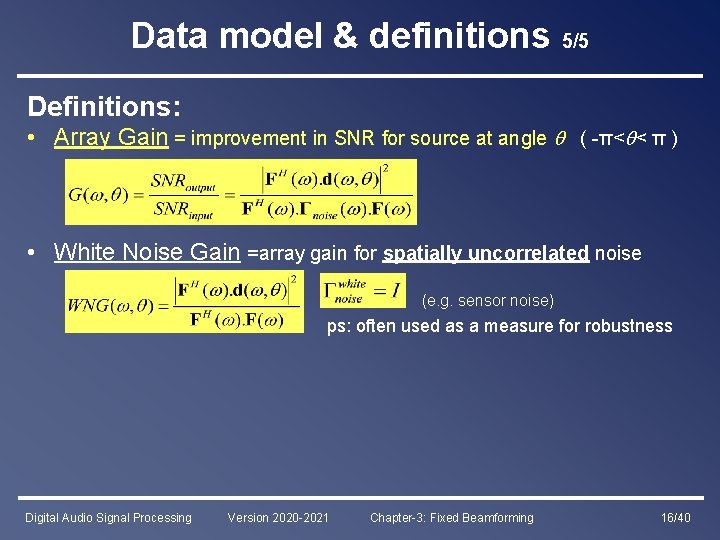 Data model & definitions 5/5 Definitions: • Array Gain = improvement in SNR for