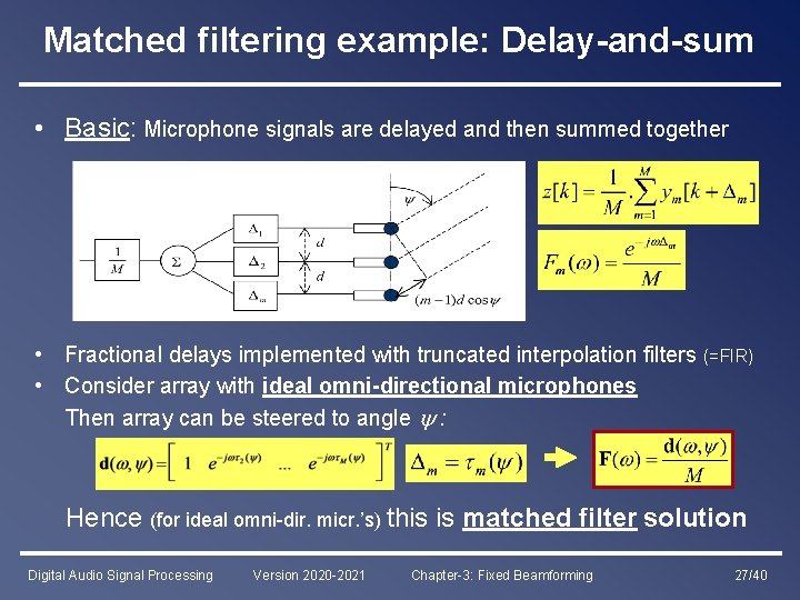 Matched filtering example: Delay-and-sum • Basic: Microphone signals are delayed and then summed together