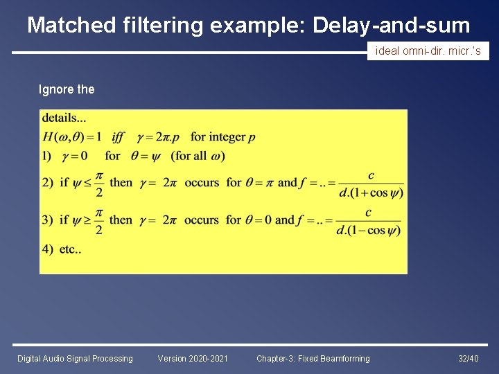 Matched filtering example: Delay-and-sum ideal omni-dir. micr. ’s Ignore the Digital Audio Signal Processing