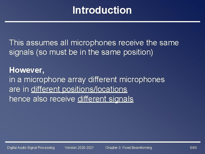 Introduction This assumes all microphones receive the same signals (so must be in the