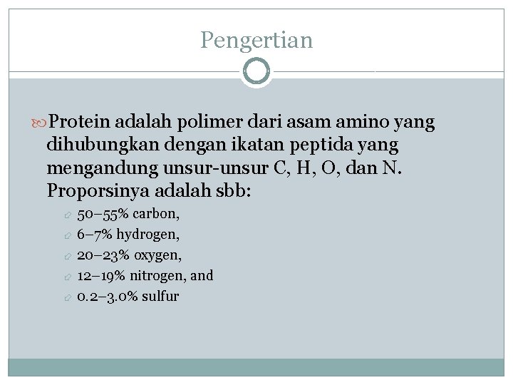 Pengertian Protein adalah polimer dari asam amino yang dihubungkan dengan ikatan peptida yang mengandung