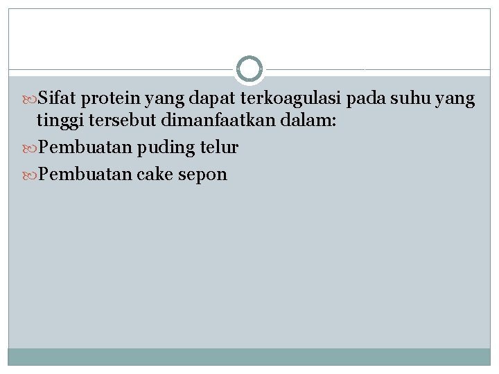  Sifat protein yang dapat terkoagulasi pada suhu yang tinggi tersebut dimanfaatkan dalam: Pembuatan