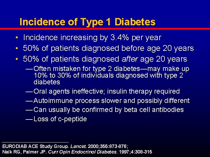 Incidence of Type 1 Diabetes • Incidence increasing by 3. 4% per year •
