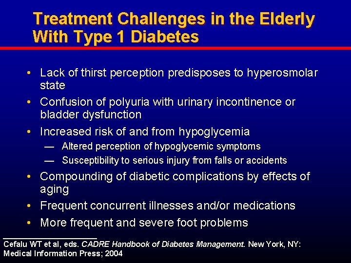 Treatment Challenges in the Elderly With Type 1 Diabetes • Lack of thirst perception