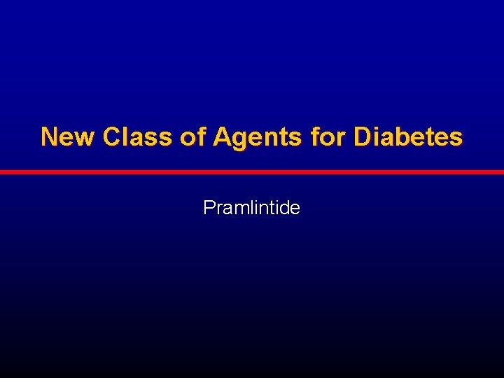 New Class of Agents for Diabetes Pramlintide 