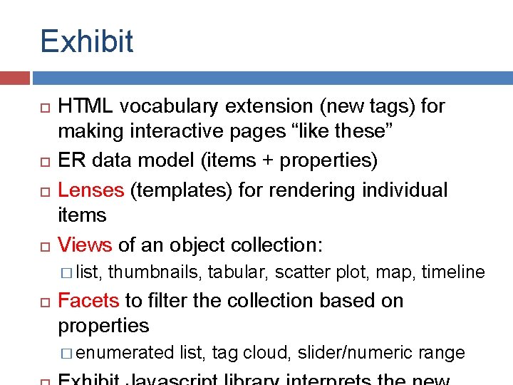 Exhibit HTML vocabulary extension (new tags) for making interactive pages “like these” ER data