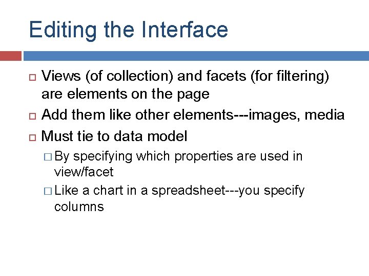 Editing the Interface Views (of collection) and facets (for filtering) are elements on the