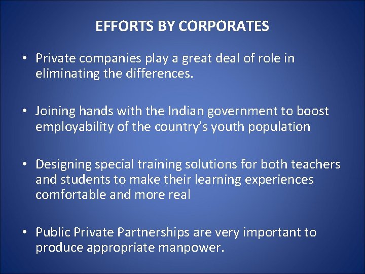 EFFORTS BY CORPORATES • Private companies play a great deal of role in eliminating