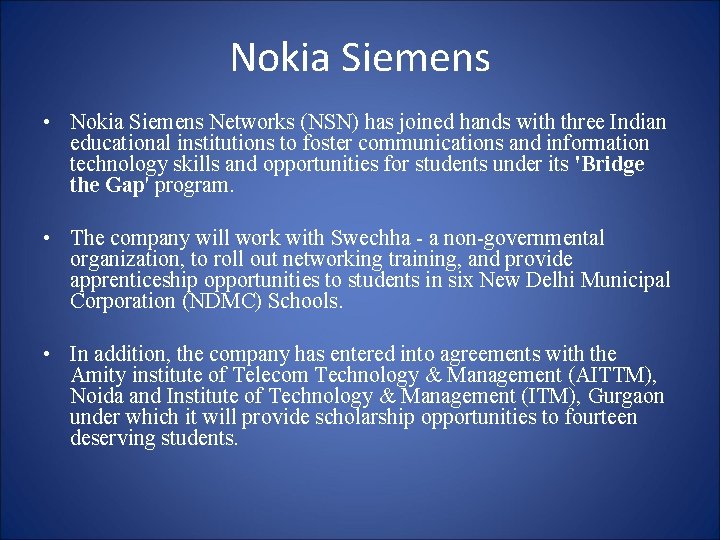 Nokia Siemens • Nokia Siemens Networks (NSN) has joined hands with three Indian educational