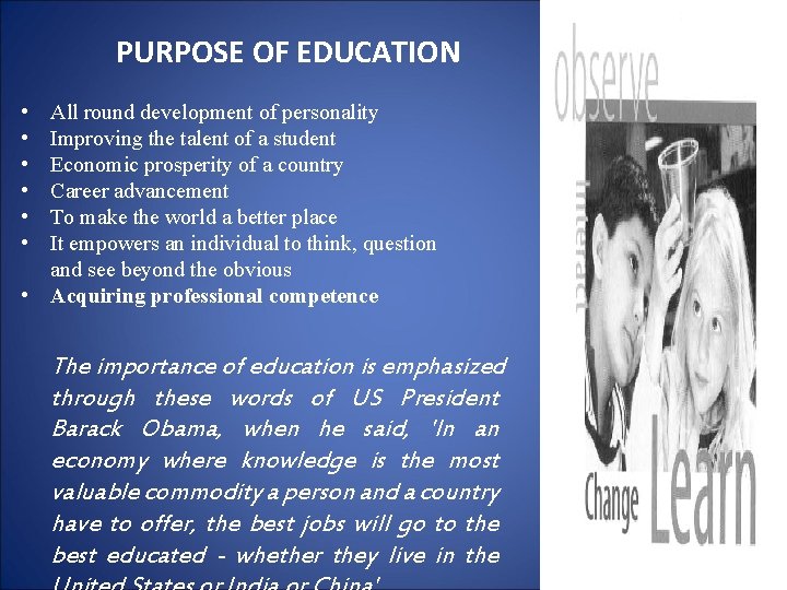 PURPOSE OF EDUCATION • • • All round development of personality Improving the talent