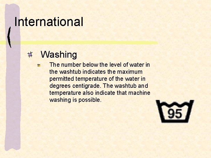 International Washing The number below the level of water in the washtub indicates the